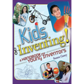 Kids Inventing!: A Handbook for Young Inventors