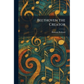 Beethoven the Creator