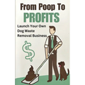 From Poop to Profits: Launch Your Own Dog Waste Removal Business