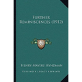 Further Reminiscences (1912)