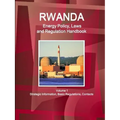 Rwanda Energy Policy, Laws and Regulation Handbook Volume 1 Strategic Information, Basic Regulations, Contacts