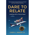 Dare To Relate: Leading with a Fierce Heart