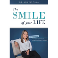 The Smile of Your Life: Everything You Need to Know for Your Orthodontic Journey