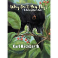 Why Don't You Fly?: A Caterpillar's Tale