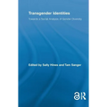 Transgender Identities: Towards a Social Analysis of Gender Diversity