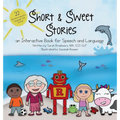 Short and Sweet Stories: An interactive book for speech and language