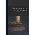 The Change of Life in Women