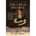 The Great Divorce: A Nineteenth-Century Mother's Extraordinary Fight Against Her Husband, the Shakers, and Her Times