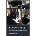 Kitty's Story: From Feral Kitten to Reigning Housecat
