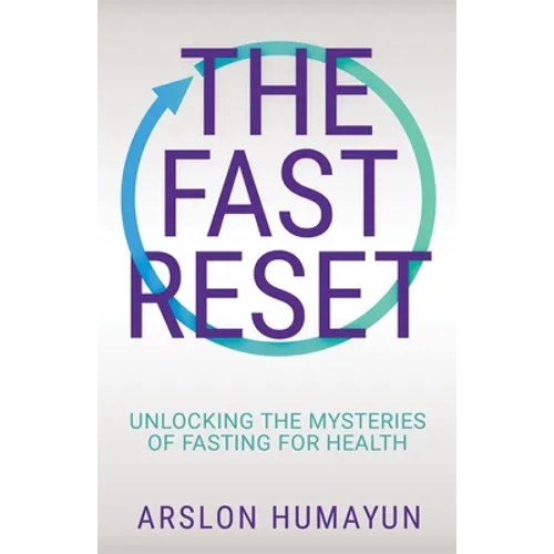 The Fast Reset: Unlocking the Mysteries of Fasting for Health