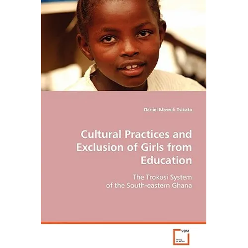 Cultural Practices and Exclusion of Girls from Education