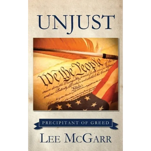 Unjust: Precipitant of Greed