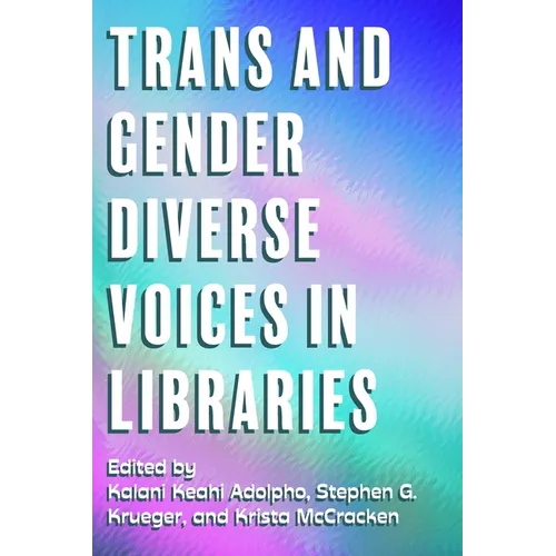 Trans and Gender Diverse Voices in Libraries