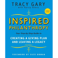 Inspired Philanthropy: Your Step-By-Step Guide to Creating a Giving Plan and Leaving a Legacy [With CDROM]