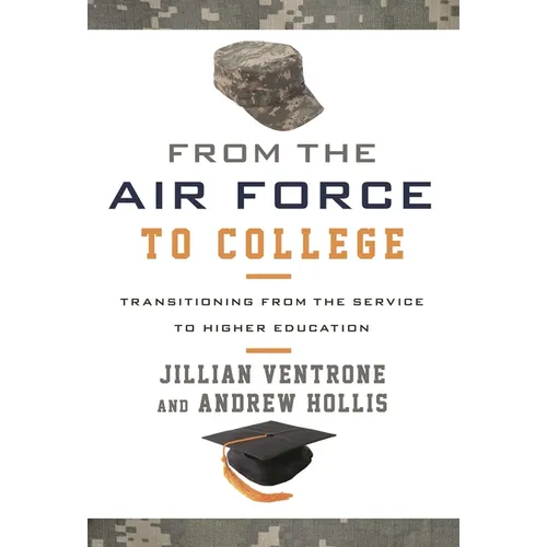 From the Air Force to College: Transitioning from the Service to Higher Education