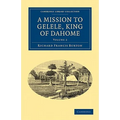 A Mission to Gelele, King of Dahome