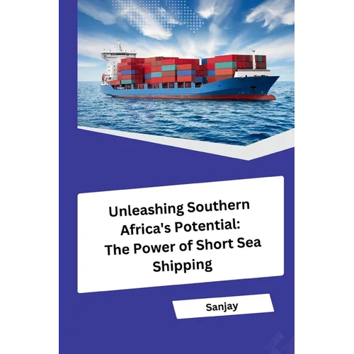 Unleashing Southern Africa's Potential: The Power of Short Sea Shipping