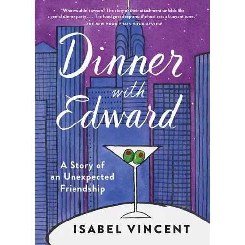 Dinner with Edward: A Story of an Unexpected Friendship