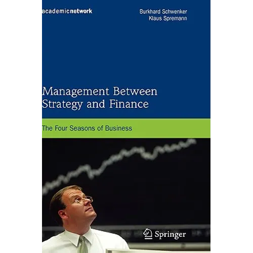 Management Between Strategy and Finance: The Four Seasons of Business