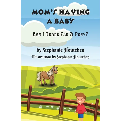 Mom's Having a Baby: Can I Trade For A Pony?