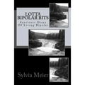 Lotta Bipolar Bits: Survivors Diary Of Living Bipolar