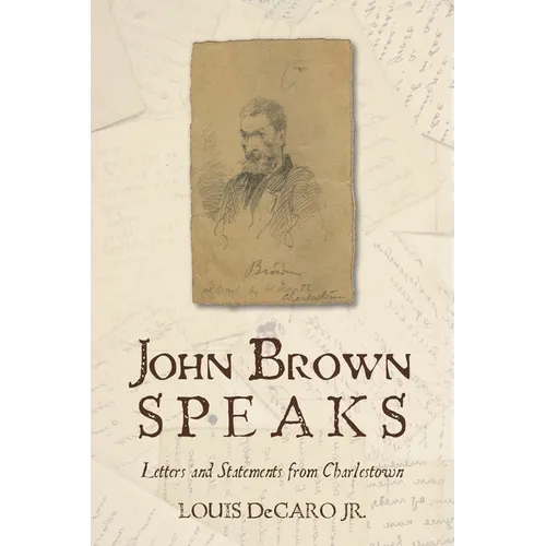 John Brown Speaks: Letters and Statements from Charlestown