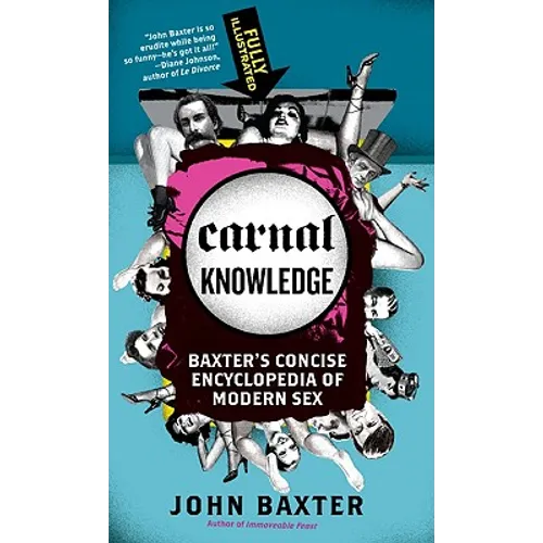 Carnal Knowledge: Baxter's Concise Encyclopedia of Modern Sex