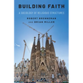 Building Faith: A Sociology of Religious Structures
