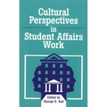 Cultural Perspectives in Student Affairs Work