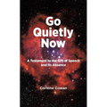 Go Quietly Now: A Testament to the Gift of Speech and Its Absence