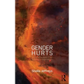 Gender Hurts: A Feminist Analysis of the Politics of Transgenderism