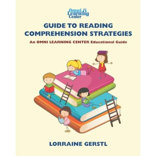 OMNI Learning Guide to Reading Comprehension Strategies: OMNI Learning Center Educational Guides