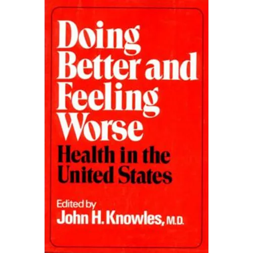 Doing Better and Feeling Worse: Health in the United States
