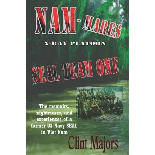 Nam-Mares: X-Ray Platoon - Seal Team One