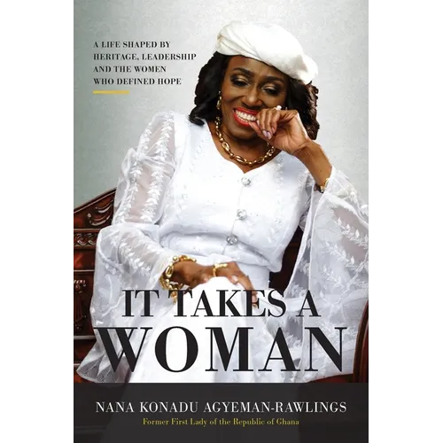 It Takes a Woman: A Life Shaped by Heritage, Leadership and the Women who defined Hope