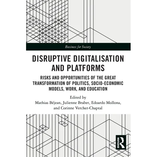 Disruptive Digitalisation and Platforms: Risks and Opportunities of the Great Transformation of Politics, Socio-economic Models, Work, and Education