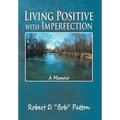 Living Positive with Imperfection: A Memoir