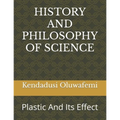 History and Philosophy of Science: Plastic And Its Effect