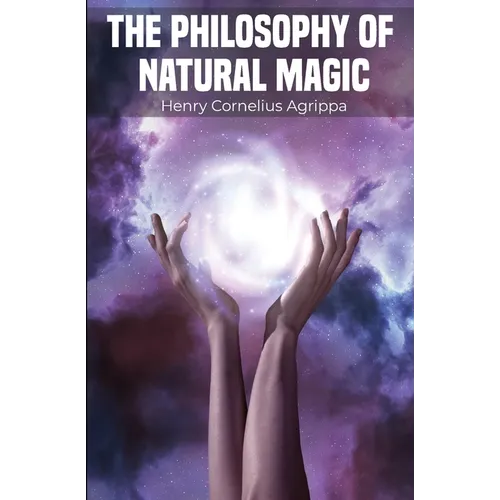 The Philosophy of Natural Magic