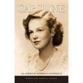 Caroline: An American Woman's Experience