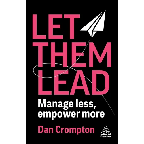 Let Them Lead: Manage Less, Empower More