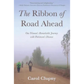 The Ribbon of Road Ahead: One Woman's Remarkable Journey with Parkinson's Disease