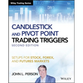 Candlestick and Pivot Point Trading Triggers +Website - Setups for Stock, Forex, and FuturesMarkets, Second Edition