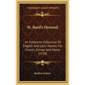 St. Basil's Hymnal: An Extensive Collection Of English And Latin Hymns For Church, School And Home (1918)