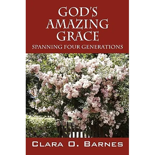 God's Amazing Grace: Spanning Four Generations
