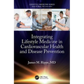 Integrating Lifestyle Medicine in Cardiovascular Health and Disease Prevention