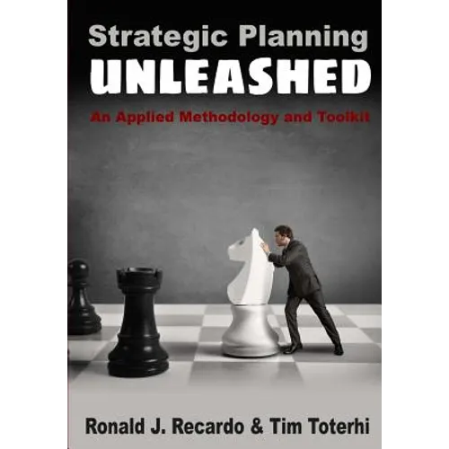 Strategic Planning Unleashed: An Applied Methodology and Toolkit