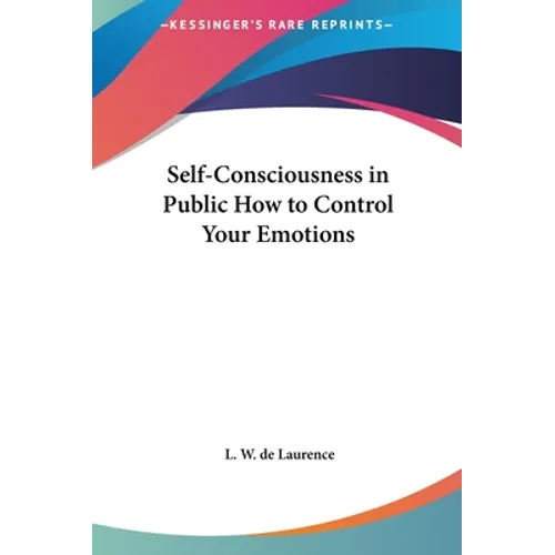 Self-Consciousness in Public How to Control Your Emotions