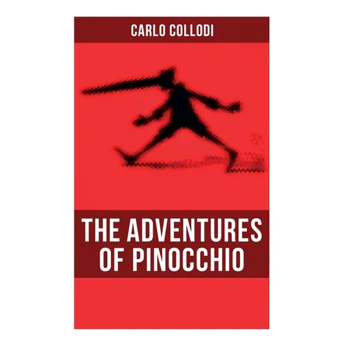 The Adventures of Pinocchio: Illustrated