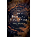The Law of Biblical Mechanics: Principles and Processes for Management and Stewardship